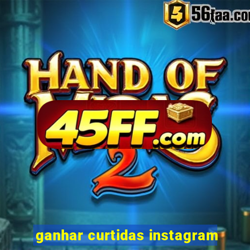 ganhar curtidas instagram